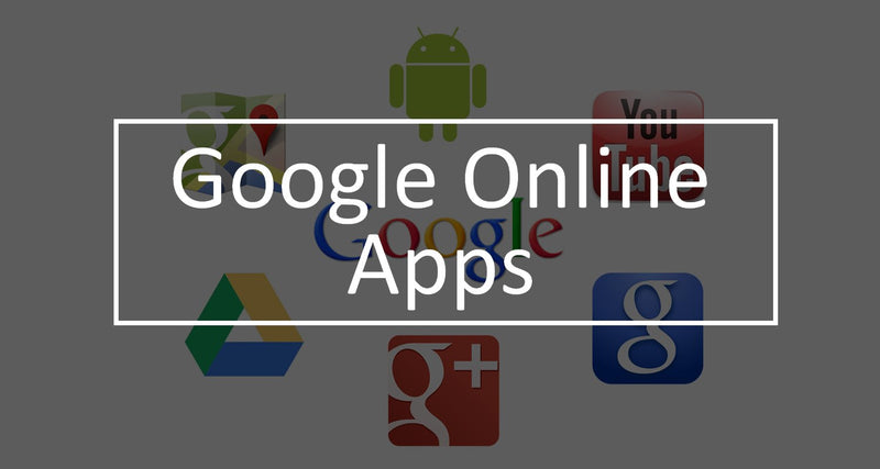 Google Online Apps - Google Drive & Form