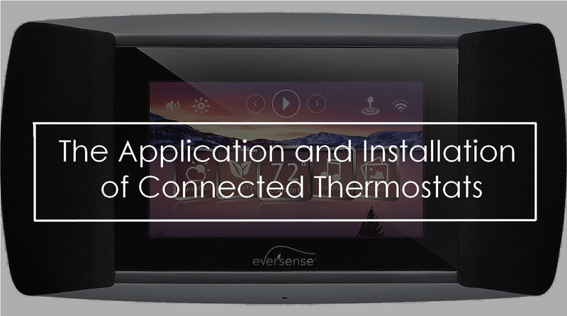 The Application and Installation of Connected Thermostats