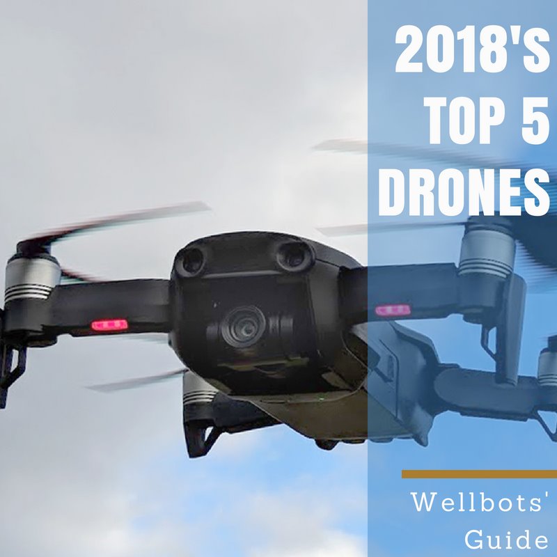 2018's Top 5 Drones With Camera