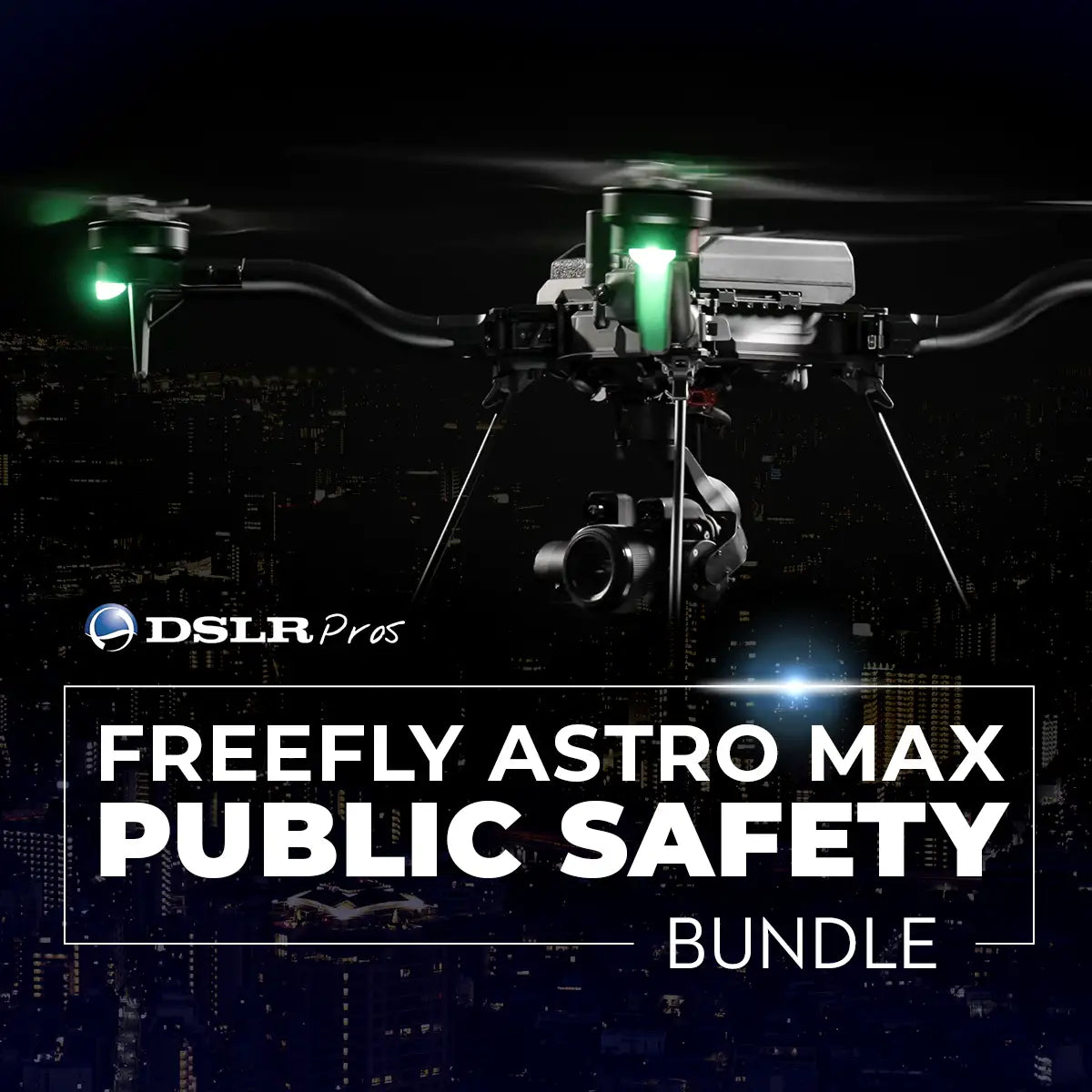 DSLRPros Freefly Astro Max Public Safety Bundle | Wellbots | Free Shipping